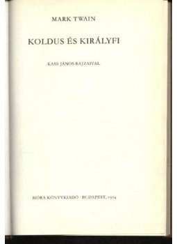 Twain, Mark - Koldus és királyfi Twain, Mark - Koldus és királyfi, Budapest 1974 antikvár könyv