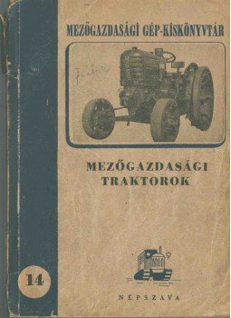 Dr. Erdei János - Mezőgazdasági traktorok Dr. Erdei János - Mezőgazdasági traktorok, Budapest 1951 antikvár könyv