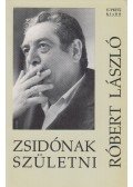 Róbert László - Zsidónak születni