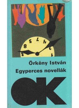 Örkény István - Egyperces novellák Örkény István - Egyperces novellák, Budapest 1988 antikvár könyv