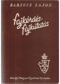 Bartucz Lajos - Fajkérdés – fajkutatás