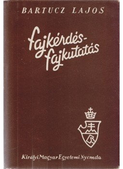 Bartucz Lajos - Fajkérdés – fajkutatás Bartucz Lajos - Fajkérdés – fajkutatás, Budapest 1940 antikvár könyv