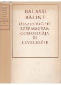 Balassi Bálint - Balassi Bálint összes versei, szép magyar comoediája és levelezése