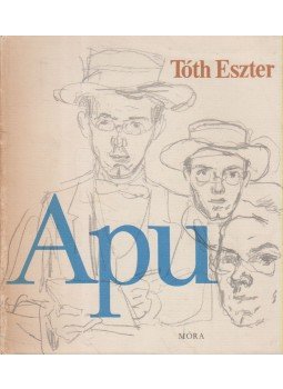 Tóth Eszter - Apu Tóth Eszter - Apu, Budapest 1971 antikvár könyv