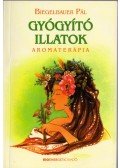 Biegelbauer Pál - Gyógyító illatok