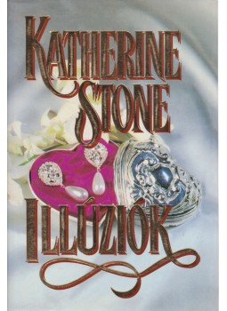 Stone, Katherine - Illúziók Stone, Katherine - Illúziók, Budapest 1997 antikvár könyv