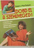 MacFadyen, Ralph J. - Dobd el a szemüveged!