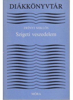 Zrínyi Miklós - Szigeti veszedelem Zrínyi Miklós - Szigeti veszedelem, Budapest 1988 antikvár könyv