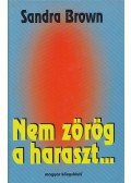 Sandra Brown - Nem zörög a haraszt...
