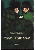 Szalay Lenke - Csaó, Adriana!