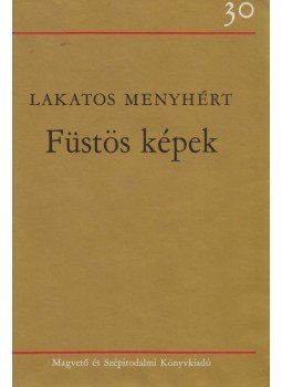 Lakatos Menyhért - Füstös képek Lakatos Menyhért - Füstös képek, Budapest 1979 antikvár könyv
