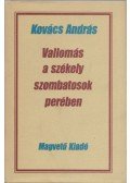 Kovács András - Vallomás a székely szombatosok perében