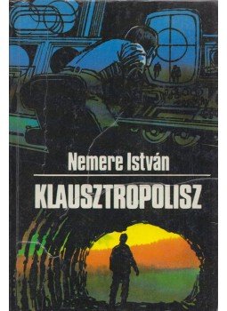 Nemere István - Klausztropolisz Nemere István - Klausztropolisz, Budapest 1986 antikvár könyv