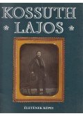 E. Csorba Csilla (szerk.) - Kossuth Lajos életének képei