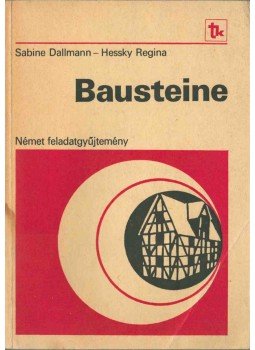 Hessky Regina, Dalmann, Sabine - Bausteine Hessky Regina, Dalmann, Sabine - Bausteine, Budapest 1988 antikvár könyv