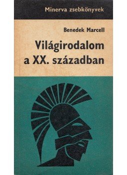 Benedek Marcell - Világirodalom a XX. században