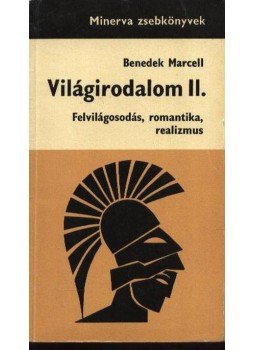 Benedek Marcell - Világirodalom II. Benedek Marcell - Világirodalom II., Budapest 1969 antikvár könyv