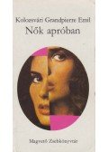 Kolozsvári Grandpierre Emil - Nők apróban
