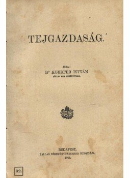 Dr. Koerfer István - Tejgazdaság Dr. Koerfer István - Tejgazdaság, Budapest 1912 antikvár könyv