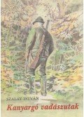 Szalay István - Kanyargó vadászutak