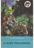 Reid, Thomas Mayne - A fehér törzsfőnök