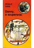Roald Dahl - Danny, a szupersrác