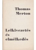 Thomas Merton - Lelkivezetés és elmélkedés