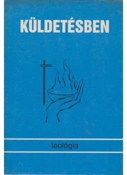 Szennay András, Korzenszky Richárd - Küldetésben Szennay András, Korzenszky Richárd - Küldetésben, Budapest 1987 antikvár könyv