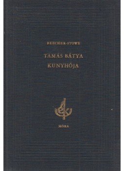 Beecher-Stowe, Harriet - Tamás bátya kunyhója Beecher-Stowe, Harriet - Tamás bátya kunyhója, Budapest 1963 antikvár könyv