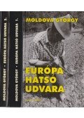 Moldova György - Európa hátsó udvara I-II.