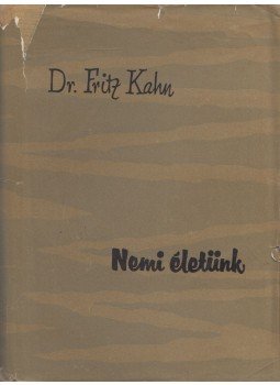 Dr. Fritz Kahn - Nemi életünk Dr. Fritz Kahn - Nemi életünk, Budapest 1957 antikvár könyv