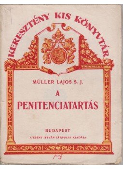 Müller Lajos - A penitenciatartás Müller Lajos - A penitenciatartás, Budapest 1928 antikvár könyv