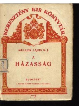 Müller Lajos - A házasság Müller Lajos - A házasság, Budapest 0 antikvár könyv