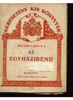 Müller Lajos - Az egyházirend Müller Lajos - Az egyházirend, Budapest 1928 antikvár könyv