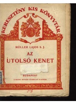 Müller Lajos - Az utolsó kenet Müller Lajos - Az utolsó kenet, Budapest 1928 antikvár könyv
