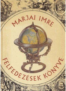 Marjai Imre - Felfedezések könyve Marjai Imre - Felfedezések könyve, Budapest 1986 antikvár könyv