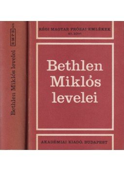 Bethlen Miklós - Bethlen Miklós levelei I-II.
