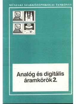 Takács Gábor - Analóg és digitális áramkörök 2. Takács Gábor - Analóg és digitális áramkörök 2., Budapest 1993 antikvár könyv