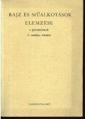 Balogh Jenő,Paál Ákos - Rajz és műalkotások elemzése a gimnáziumok I. osztálya számára