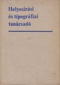 Timkó György (szerk.) - Helyesírási és tipográfiai tanácsadó
