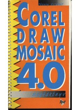 Pétery Kristóf - Corel Craw Mosaik 4.0 Pétery Kristóf - Corel Craw Mosaik 4.0, 1994 antikvár könyv