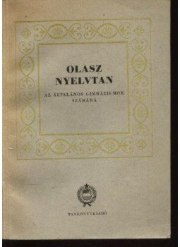 Herczeg Gyula - Olasz nyelvtan Herczeg Gyula - Olasz nyelvtan, Budapest 1957 antikvár könyv