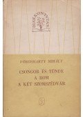 Vörösmarty Mihály - Csongor és Tünde / A rom / A két szomszédvár