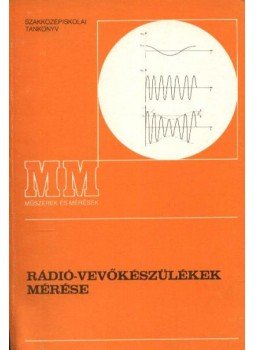 Klatsmányi Béla - Rádió-vevőkészülékek mérése Klatsmányi Béla - Rádió-vevőkészülékek mérése, Budapest 1993 antikvár könyv