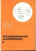 Szenes György - Váltakozó áramú alapmérések 1.