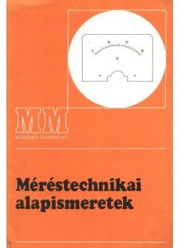 Gergely István - Méréstechnikai alapismeretek Gergely István - Méréstechnikai alapismeretek, Budapest 1995 antikvár könyv