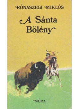 Rónaszegi Miklós - A Sánta Bölény Rónaszegi Miklós - A Sánta Bölény, Budapest 1984 antikvár könyv