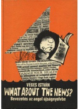 Véges István - What about the News? Véges István - What about the News?, Budapest 1983 antikvár könyv