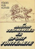 Földes Éva,Kun László,Kutassi László - A magyar testnevelés és sport története