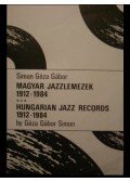 Simon Géza Gábor - Magyar jazzlemezek 1912-1984
